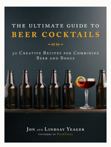 The Ultimate Guide to Beer Cocktails