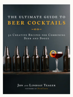 The Ultimate Guide to Beer Cocktails